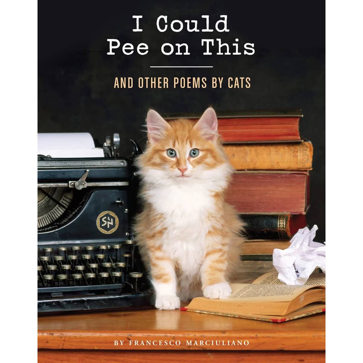 I Could Pee on This- And Other Poems by Cats 